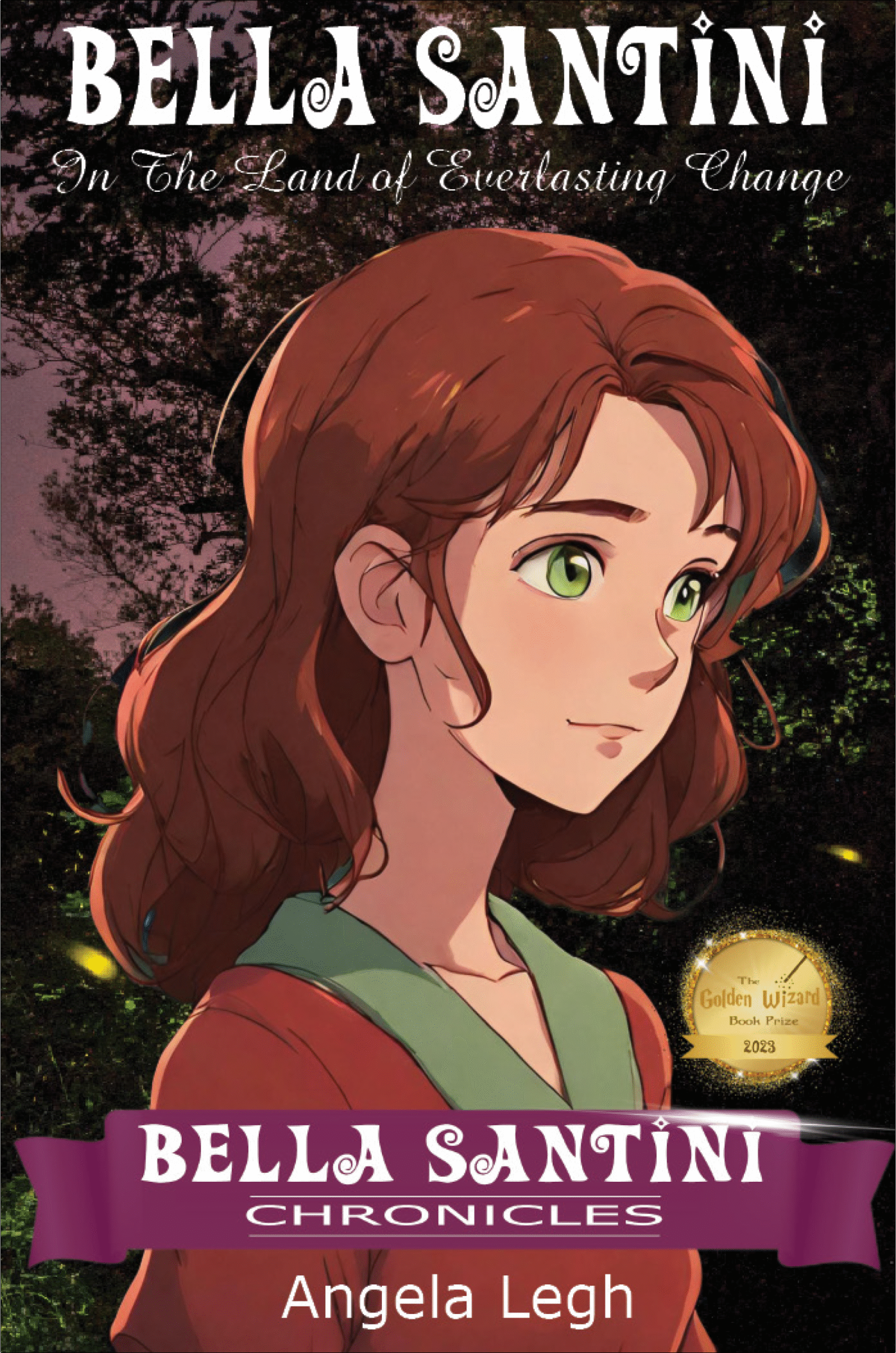Bella Santini in the Land of Everlasting Change by Angela Legh